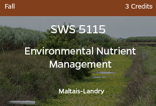 SWSWS5115, Environmental Nutrient Management, Landry, Fall, 3 credits