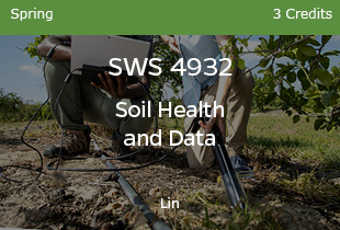 SWS 4932 Lin Soil Health and Data 3 credits